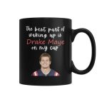 The Best Part Of Waking Up Is Drake Maye On My Cup Mug