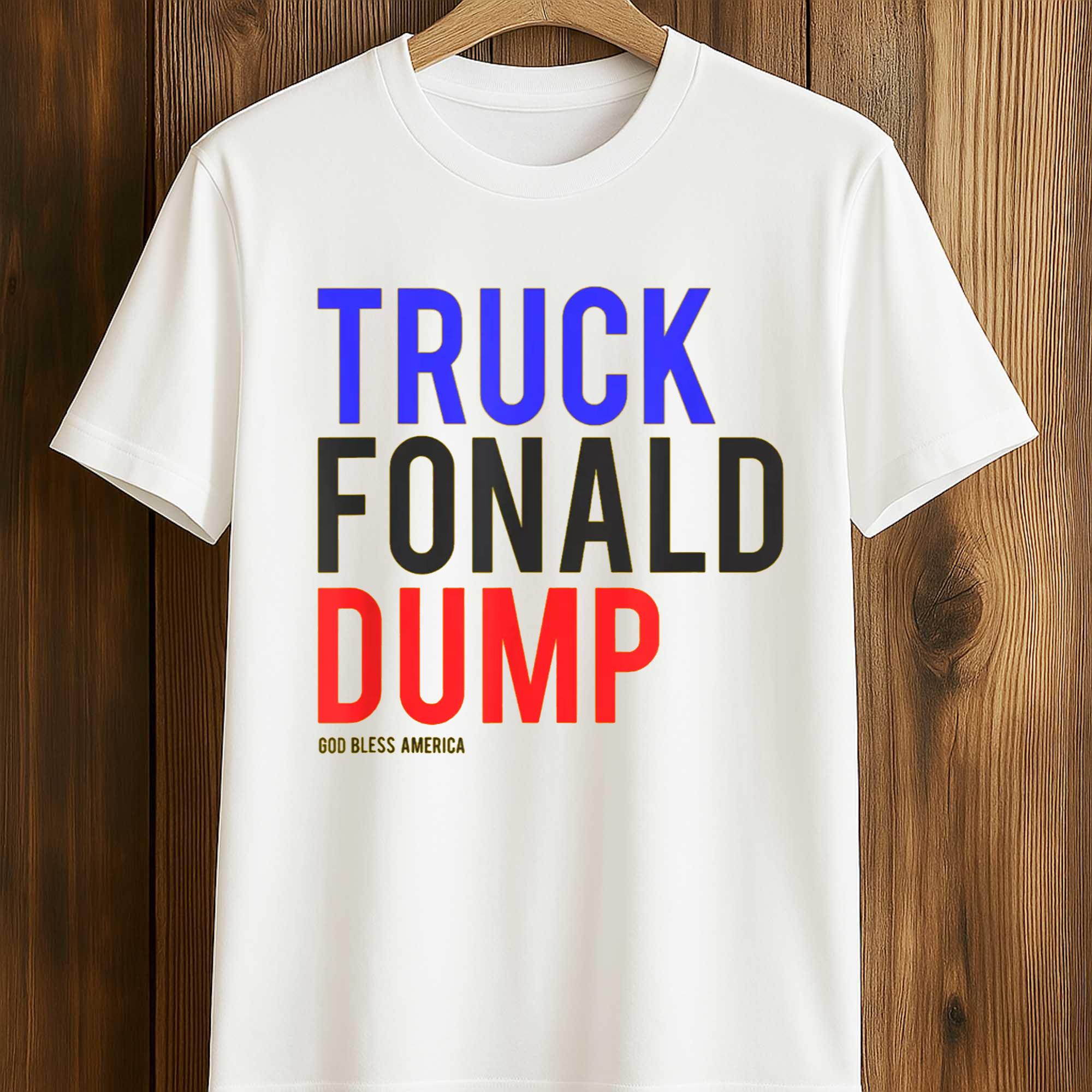 Truck Fonald Dump God Bless America Shirt Truck Fonald Dump God Bless America Shirt
