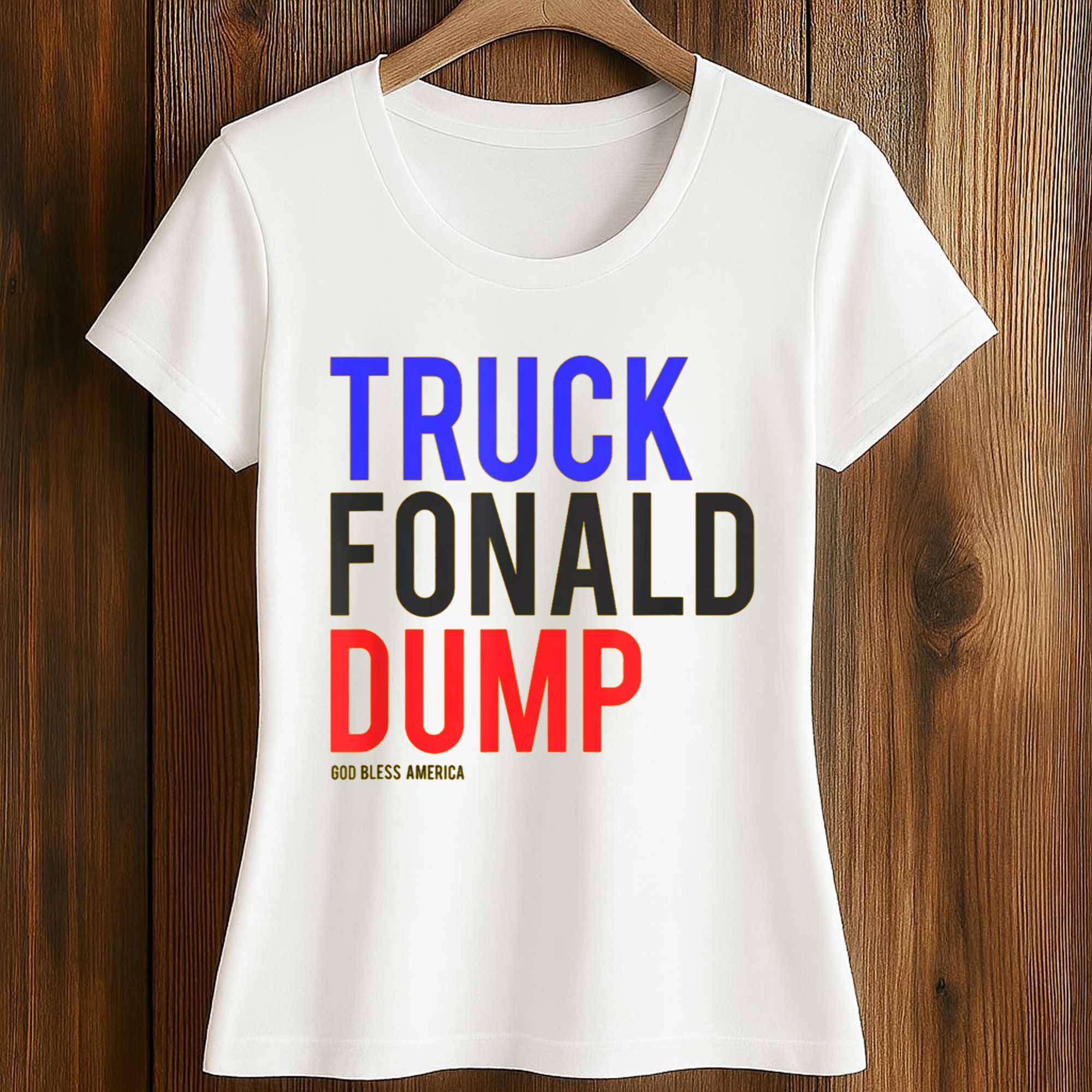 Truck Fonald Dump God Bless America Shirt 2 Truck Fonald Dump God Bless America Shirt (2)