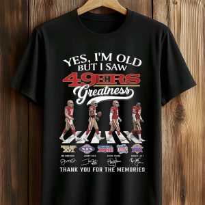 Yes, I’m Old But I Saw 49ers Greatness Thank You For The Memories Shirt (1)