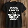 Video Proves Ice Murdere Nicole Good Shirt (2)
