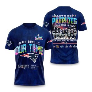 Let's Go Patriots Bowl LX Our Time Shirt (1)