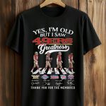 Yes, I’m Old But I Saw 49ers Greatness Thank You For The Memories Shirt