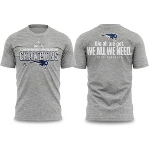 Patriots AFC Champions 2026 We All We Got Shirt (1)