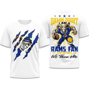 Damn Right I Am A Rams Fan Win Or Lose We Then Me Shirt 1