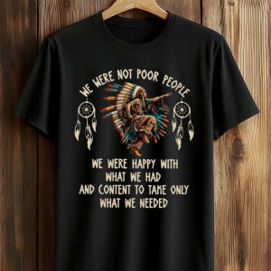 We Were Not Poor People Shirt (1)