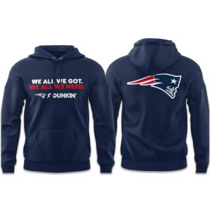 Patriots We All We Got We All We Need Dunkin Hoodie (1)