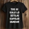 David Nurbianto Tos Iii Kalo Lo Setuju Kapolri Mundur Shirt (2)