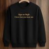 Ego So High I Love That You Hate Me Shirt 6 Ego So High I Love That You Hate Me Shirt (3)