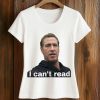 Gavin Newsom I Can't Read Shirt (2)