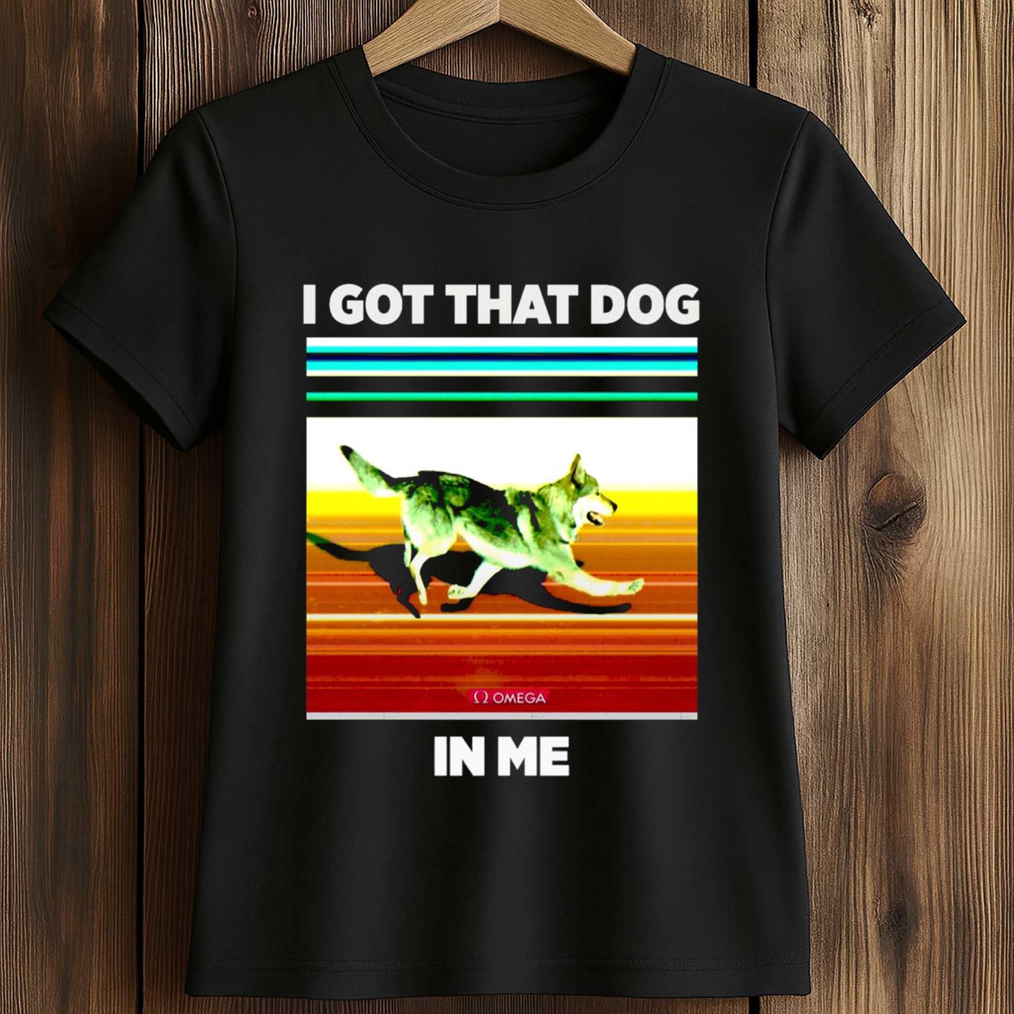 I Got That Dog In Me Shirt 2 I Got That Dog In Me Shirt (2)