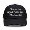 I Hope This Email Finds You Redacted Hat (1)