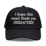 I Hope This Email Finds You Redacted Hat