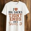 I Love Big Sacks Tight Ends And A Strong D Shirt (1)
