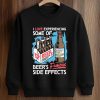 I Love Experiencing Some Of Beer's Famous Side Effects Shirt (3)