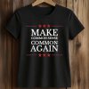 Make Sense Common Again Shirt (2)