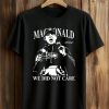 Mike Macdonald Seahawks We Did Not Care Shirt (1)