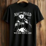Mike Macdonald Seahawks We Did Not Care Shirt