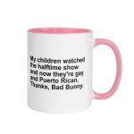My Children Watched The Halftime Show And Now They're Gay And Puerto Rican Mug