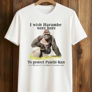 I Wish Harambe Were Here To Protect Panchi Kun Shirt (1)