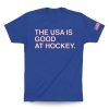 The USA Is Good at Hockey Shirt 7 The USA Is Good at Hockey Shirt (1)