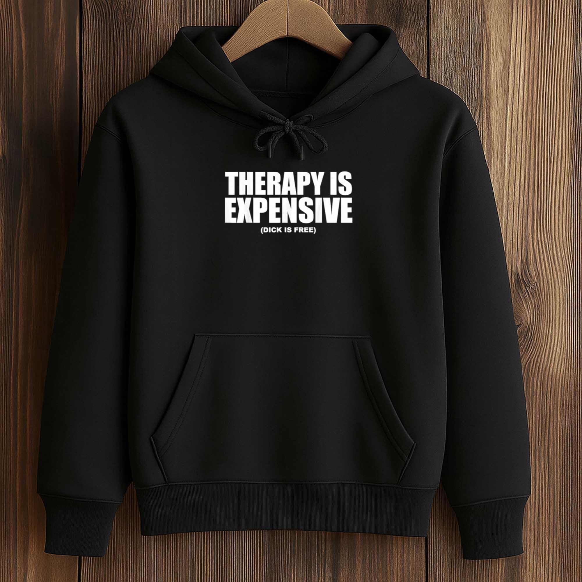 Therapy Is Expensive Dick Is Free Shirt 4 Therapy Is Expensive Dick Is Free Shirt (4)