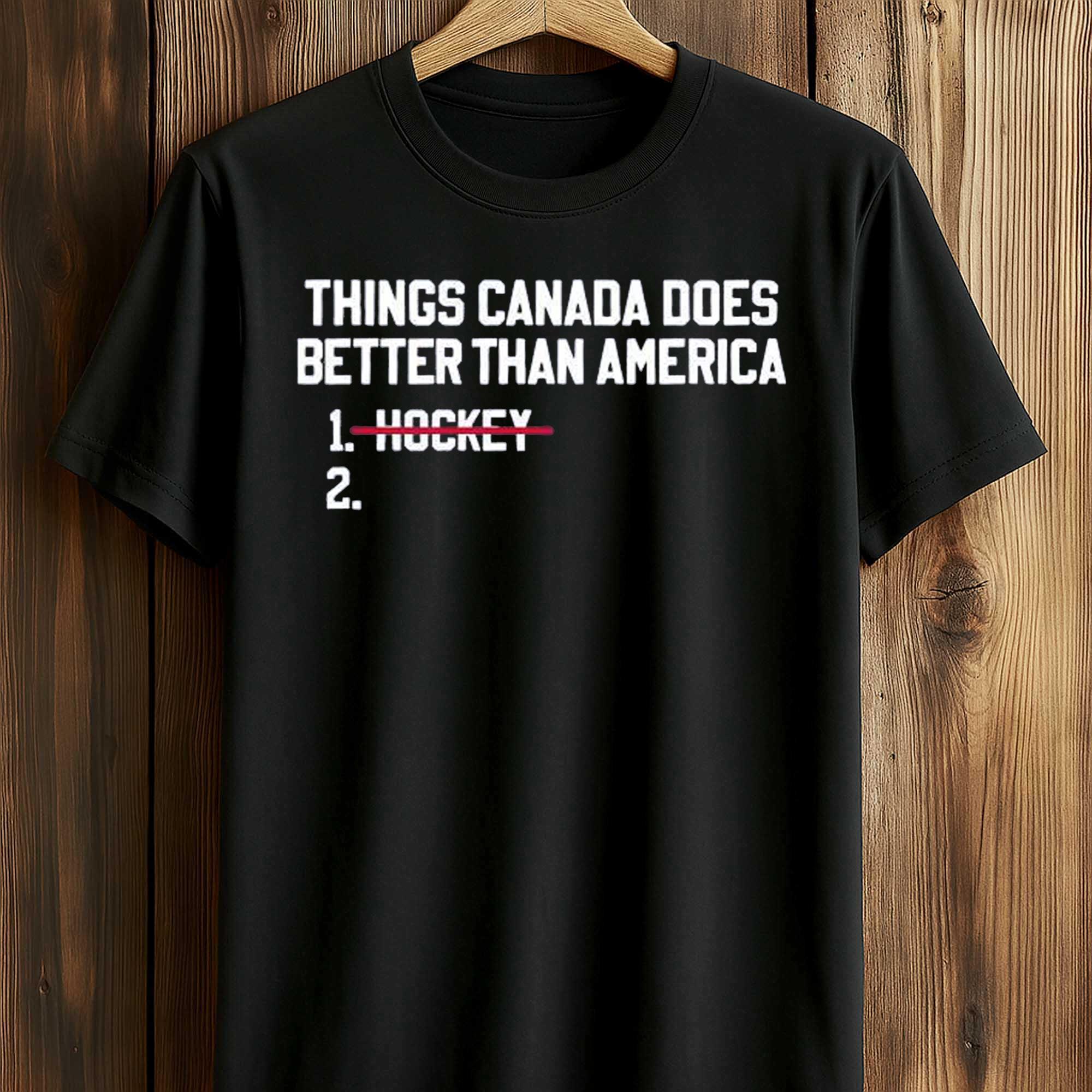 Things Canada Does Better Than America Shirt Things Canada Does Better Than America Shirt