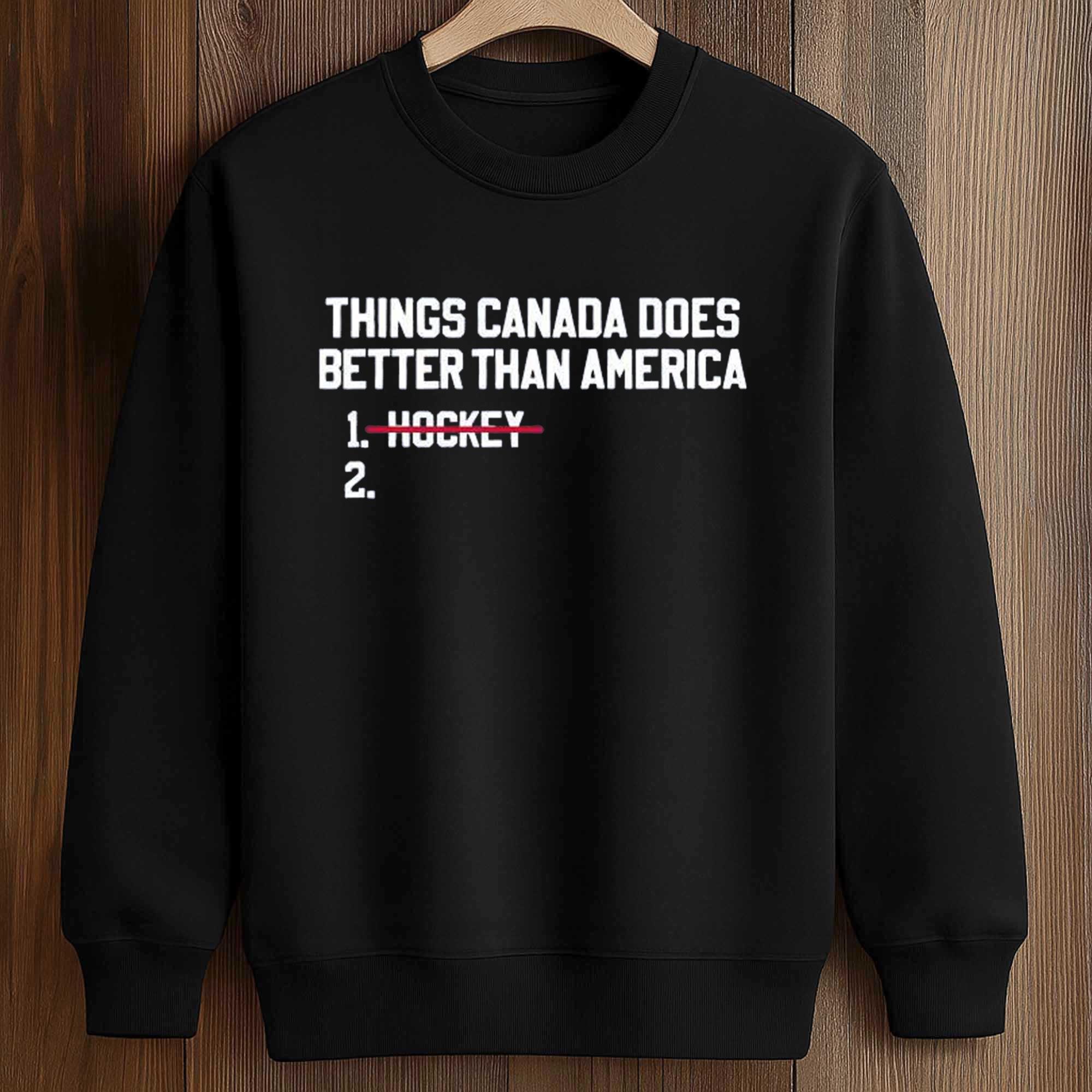 Things Canada Does Better Than America Shirt 3 Things Canada Does Better Than America Shirt (3)