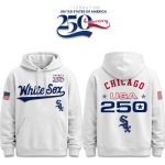 White Sox America 250th Anniversary 2026 Hoodie