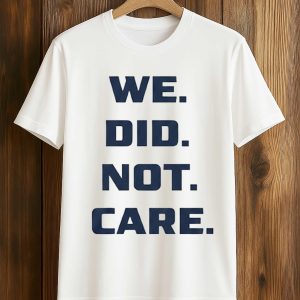 Seahawks We Did Not Care Shirt (1)