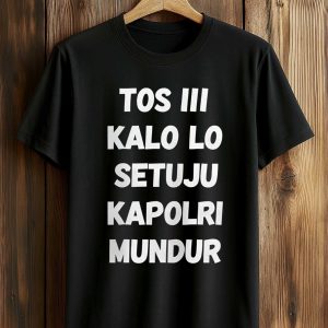 David Nurbianto Tos Iii Kalo Lo Setuju Kapolri Mundur Shirt (1)