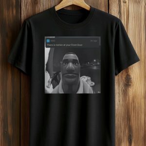 There Is Motion At Your Front Door Shirt (1)