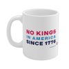 2026 No Kings In America Mug Since 1776 Mug 9 2026 No Kings in America Mug Since 1776 Mug (1)