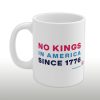 2026 No Kings In America Mug Since 1776 Mug 3 2026 No Kings in America Mug Since 1776 Mug (2)