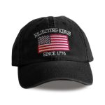 2026 Rejecting Kings Since 1776 Baseball Cap