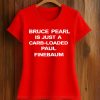 Bruce Pearl Is Just A Carb Loaded Paul Finebaum Shirt 3 Bruce Pearl Is Just A Carb Loaded Paul Finebaum Shirt (2)