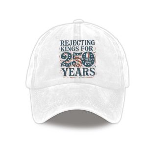 Rejecting Kings For 250 Years Democracy Since 1776 Hat (1)