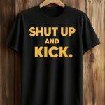Harrison Butker Shut Up And Kick Shirt