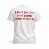 I Flirt For Fun and Panic When It Works Shirt (3)