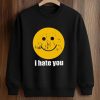 I Hate You Smiley Face Shirt (3)