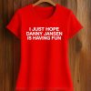 I Just Hope Danny Jansen Is Having Fun Shirt (2)