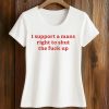 Lili Reinhart I Support A Mans Right To Shut The Fuck Up Shirt 5 Lili Reinhart I Support A Mans Right To Shut The Fuck Up Shirt (2)