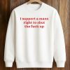 Lili Reinhart I Support A Mans Right To Shut The Fuck Up Shirt 6 Lili Reinhart I Support A Mans Right To Shut The Fuck Up Shirt (3)