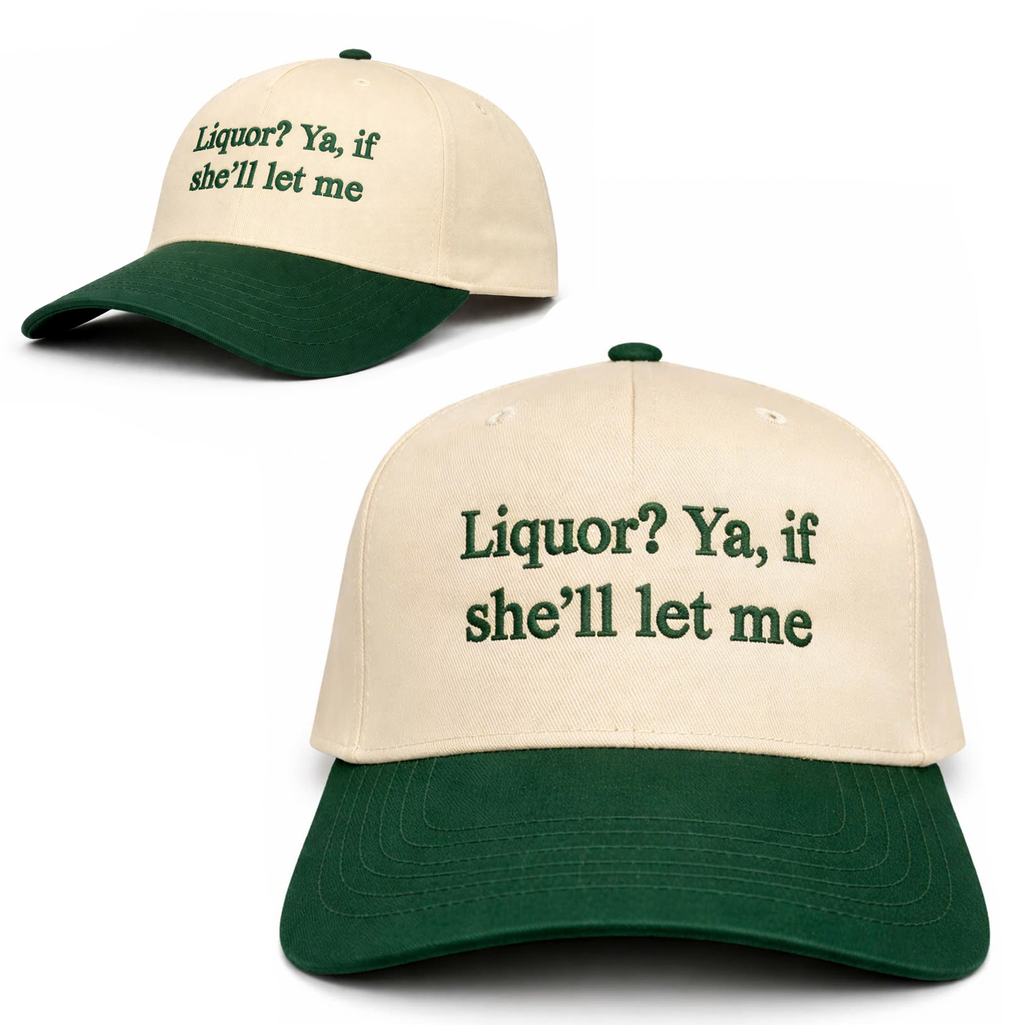 Liquor Ya If She’ll Let Me Hat Liquor Ya If She’ll Let Me Hat