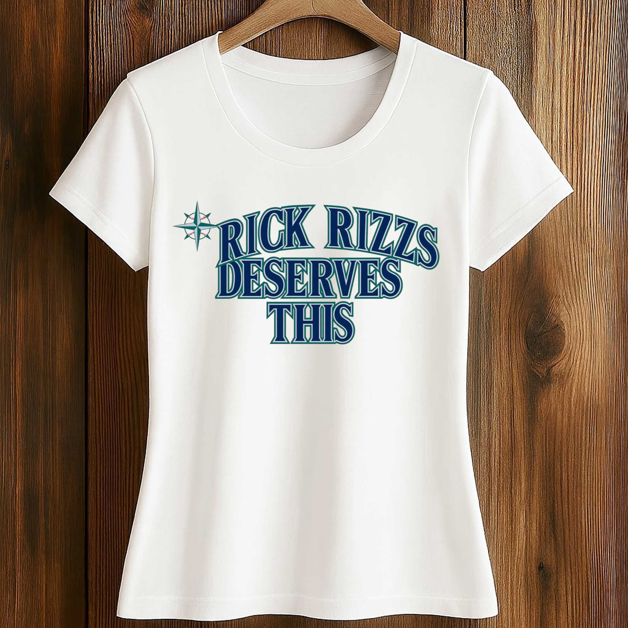 Mariners Rick Rizzs Deserves This Shirt 2 Mariners Rick Rizzs Deserves This Shirt (2)