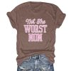Not the Worst Mom Shirt (6)
