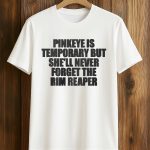 Pinkeye Is Temporary But She'll Never Forget The Rim Reaper Shirt