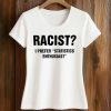 Racist I Prefer Statistics Enthusiast Shirt 5 Racist I Prefer Statistics Enthusiast Shirt (2)