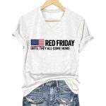 Red Friday Until They All Come Home Shirt