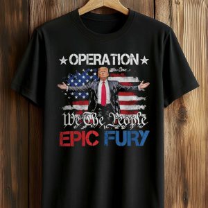 Trump Operation We The People Epic Fury Shirt (1)